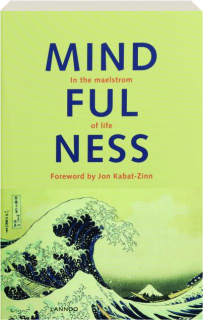 MINDFULNESS: In the Maelstrom of Life