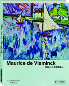 MAURICE DE VLAMINCK: Modern Art Rebel