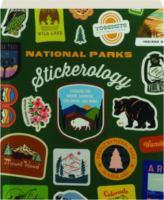 NATIONAL PARKS STICKEROLOGY: Stickers for Hikers, Campers, Explorers, and More