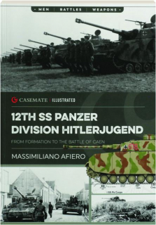 12TH SS PANZER DIVISION HITLERJUGEND: From Formation to the Battle of Caen