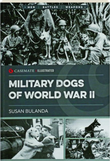 MILITARY DOGS OF WORLD WAR II: Casemate Illustrated