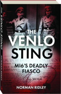 THE VENLO STING: MI6's Deadly Fiasco