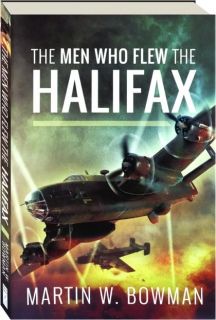 THE MEN WHO FLEW THE HALIFAX