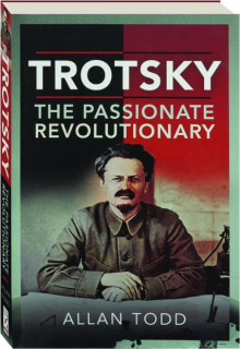 TROTSKY: The Passionate Revolutionary