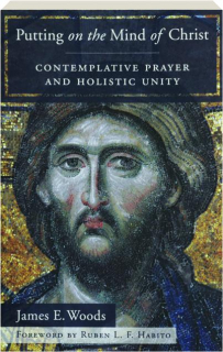 PUTTING ON THE MIND OF CHRIST: Contemplative Prayer and Holistic Unity