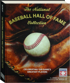 THE NATIONAL BASEBALL HALL OF FAME COLLECTION: Celebrating the Game's Greatest Players