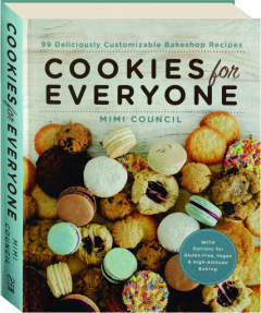 COOKIES FOR EVERYONE: 90 Deliciously Customizable Bakeshop Recipes