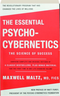 THE ESSENTIAL PSYCHO-CYBERNETICS: The Science of Success