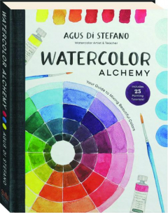 WATERCOLOR ALCHEMY: Your Guide to Mixing Beautiful Colors