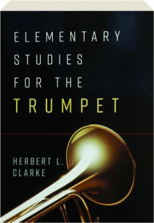 ELEMENTARY STUDIES FOR THE TRUMPET