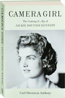 CAMERA GIRL: The Coming of Age of Jackie Bouvier Kennedy