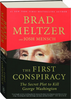 THE FIRST CONSPIRACY: The Secret Plot to Kill George Washington