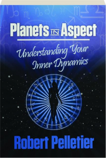 PLANETS IN ASPECT: Understanding Your Inner Dynamics