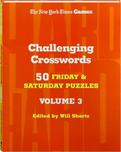 <I>THE NEW YORK TIMES</I> GAMES CHALLENGING CROSSWORDS, VOLUME 3