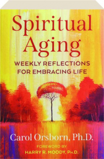 SPIRITUAL AGING: Weekly Reflections for Embracing Life