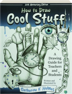 HOW TO DRAW COOL STUFF: A Drawing Guide for Teachers and Students