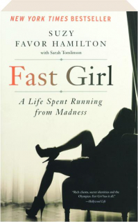 FAST GIRL: A Life Spent Running from Madness