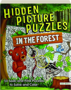 HIDDEN PICTURE PUZZLES IN THE FOREST: 50 Seek-and-Find Puzzles to Solve and Color