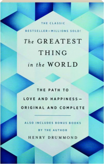 THE GREATEST THING IN THE WORLD: The Path to Love and Happiness--Original and Complete