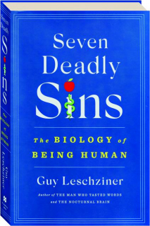 SEVEN DEADLY SINS: The Biology of Being Human