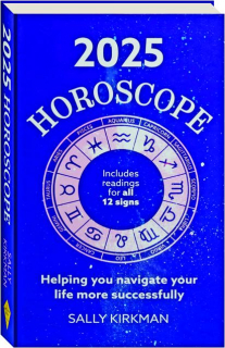 2025 HOROSCOPE: Helping You Navigate Your Life More Successfully