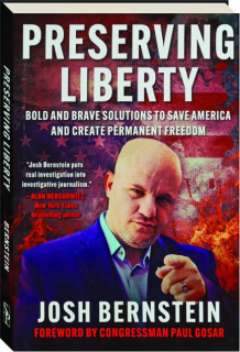 PRESERVING LIBERTY: Bold and Brave Solutions to Save America and Create Permanent Freedom