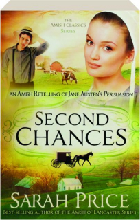 SECOND CHANCES: An Amish Retelling of Jane Austen's <I>Persuasion</I>