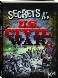 SECRETS OF THE U.S. CIVIL WAR