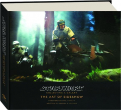 <I>STAR WARS</I> COLLECTING A GALAXY: The Art of Sideshow