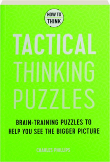 TACTICAL THINKING PUZZLES: How to Think