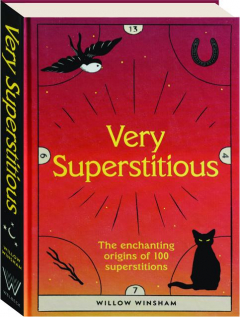 VERY SUPERSTITIOUS: The Enchanting Origins of 100 Superstitions