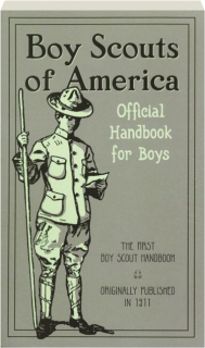 BOY SCOUTS OF AMERICA: The Official Handbook for Boys