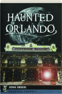 HAUNTED ORLANDO: Haunted America