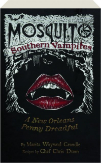 MOSQUITO--SOUTHERN VAMPIRES: A New Orleans Penny Dreadful