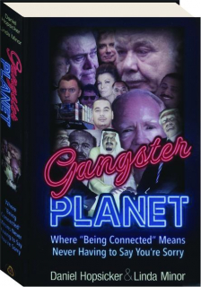 GANGSTER PLANET: Where "Being Connected" Means Never Having to Say You're Sorry