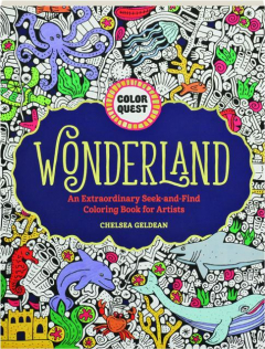 COLOR QUEST WONDERLAND: An Extraordinary Seek-and-Find Coloring Book for Artists