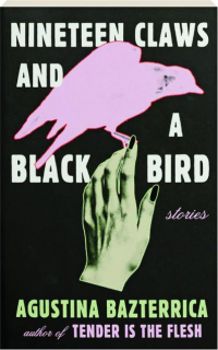 NINETEEN CLAWS AND A BLACK BIRD: Stories