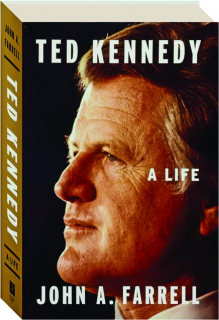 TED KENNEDY: A Life