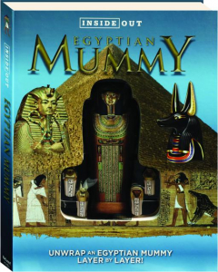 INSIDE OUT EGYPTIAN MUMMY: Unwrap an Egyptian Mummy Layer by Layer!