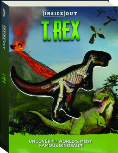 INSIDE OUT T. REX: Uncover the World's Most Famous Dinosaur!