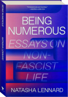 BEING NUMEROUS: Essays on Non-Fascist Life