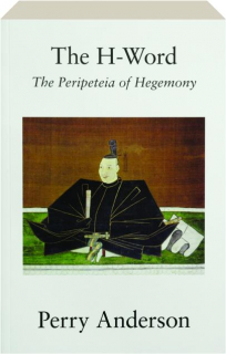 THE H-WORD: The Peripeteia of Hegemony