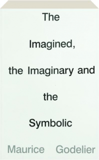 THE IMAGINED, THE IMAGINARY AND THE SYMBOLIC