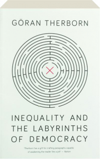 INEQUALITY AND THE LABYRINTHS OF DEMOCRACY