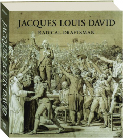 JACQUES LOUIS DAVID: Radical Draftsman