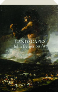 LANDSCAPES: John Berger on Art