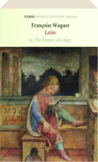 LATIN OR THE EMPIRE OF A SIGN: From the Sixteenth to the Twentieth Centuries