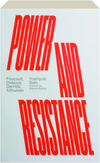 POWER AND RESISTANCE: Foucault, Deleuze, Derrida, Althusser