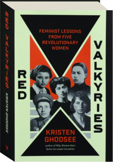 RED VALKYRIES: Feminist Lessons from Five Revolutionary Women