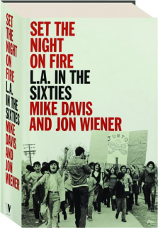 SET THE NIGHT ON FIRE: L.A. in the Sixties